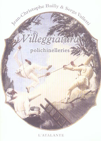 Villeggiatura. Polichinelleries à partir de cent quatre dessins de Giandomenico Tiepolo