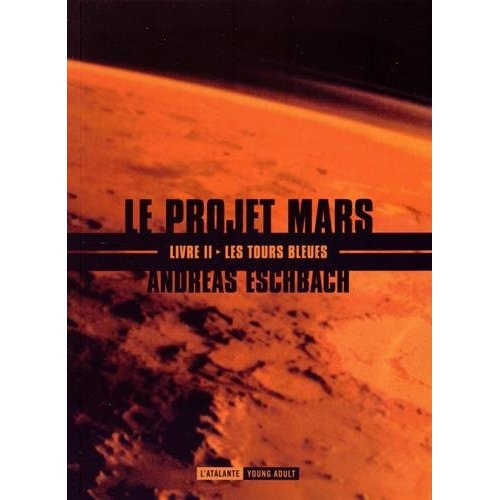 Le projet Mars Tome 2 : Les tours bleues