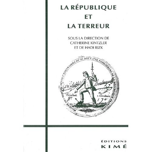 La République et la Terreur. Actes du séminaire organisé par le Collège international de philosophie