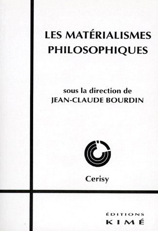 Les matérialismes philosophiques. [colloque, Cerisy-la-Salle, septembre 1995