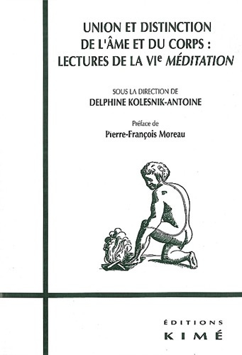Union et distinction de l'âme et du corps. Lectures de la "VIe Méditation", [journée d'études, 15 no