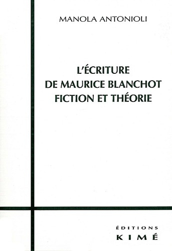 L'écriture de Maurice Blanchot. Fiction et théorie