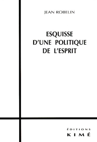 Esquisse d'une politique de l'esprit
