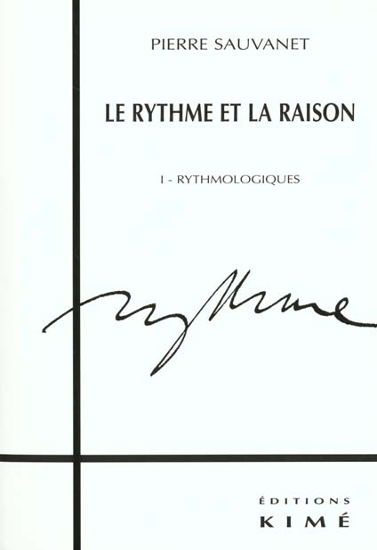 Le rythme et la raison. Tome 1, Rythmologiques