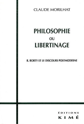 Philosophie ou libertinage. Rorty et le discours postmoderne