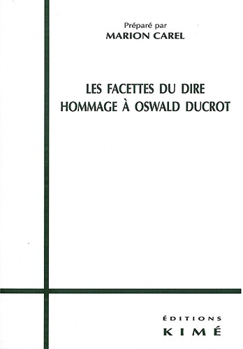 Les facettes du dire. Hommage à Oswald Ducrot