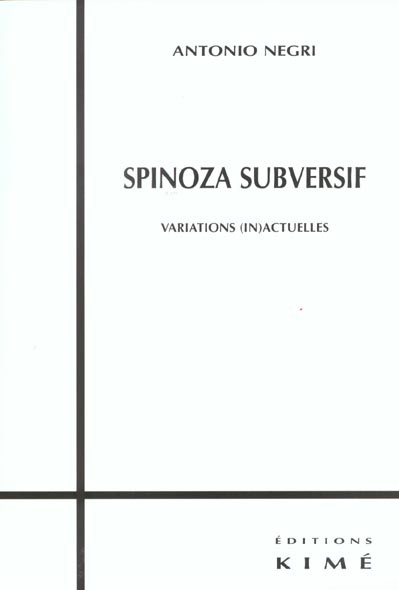 Spinoza subversif. Variations (in)actuelles