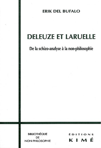Deleuze et Laruelle. De la schizo-analyse à la non-philosophie