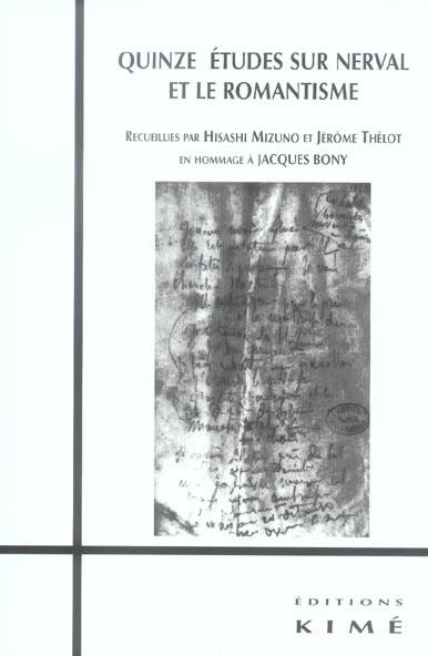 Quinze études sur Nerval et le romantisme. En hommage à Jacques Bony