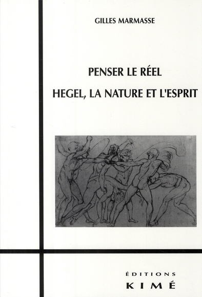 Penser le réel. Hegel, la nature et l'esprit