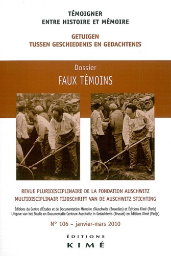 Témoigner entre histoire et mémoire N° 106, Janvier-mars 2010 : Faux témoins