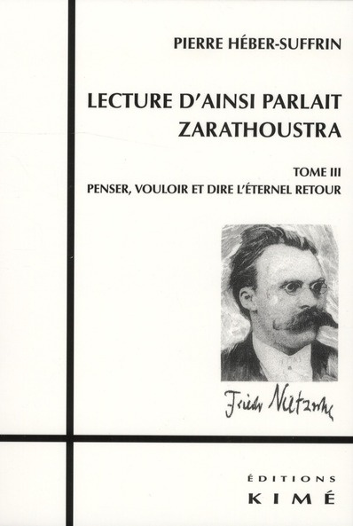 Lecture d'Ainsi parlait Zarathoustra. Tome 3, Penser, vouloir et dire l'éternel retour