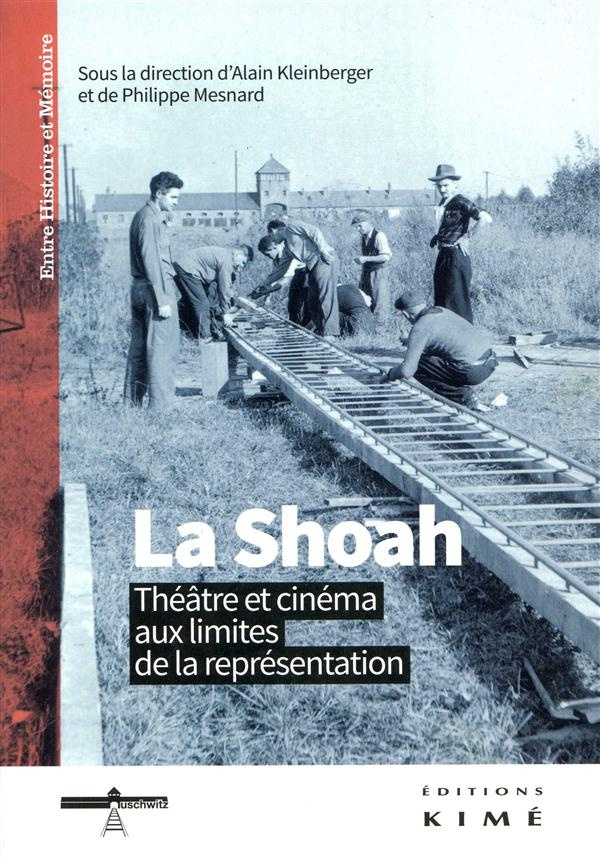 La Shoah. Théâtre et cinéma aux limites de la représentation