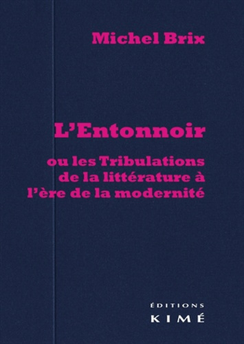 L'entonnoir, ou les tribulations de la littérature à l'ère de la modernité