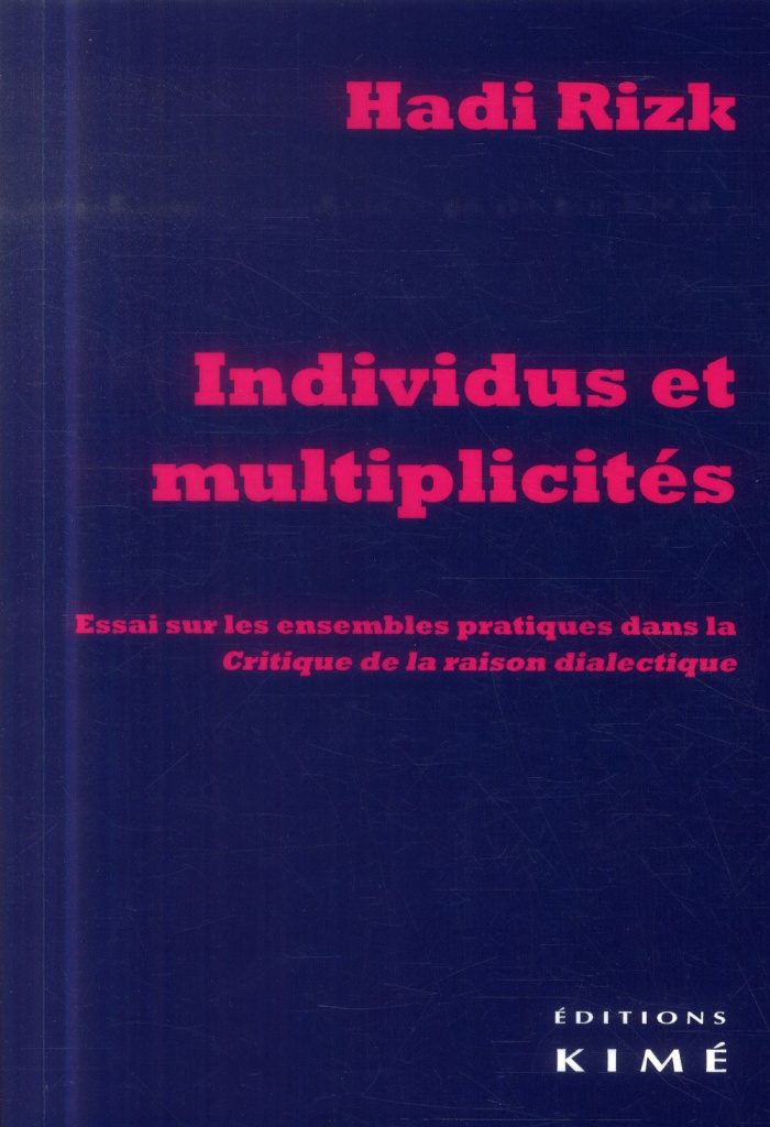 Individus et multiplicités. Essai sur les ensembles pratiques dans la Critique de la raison dialecti