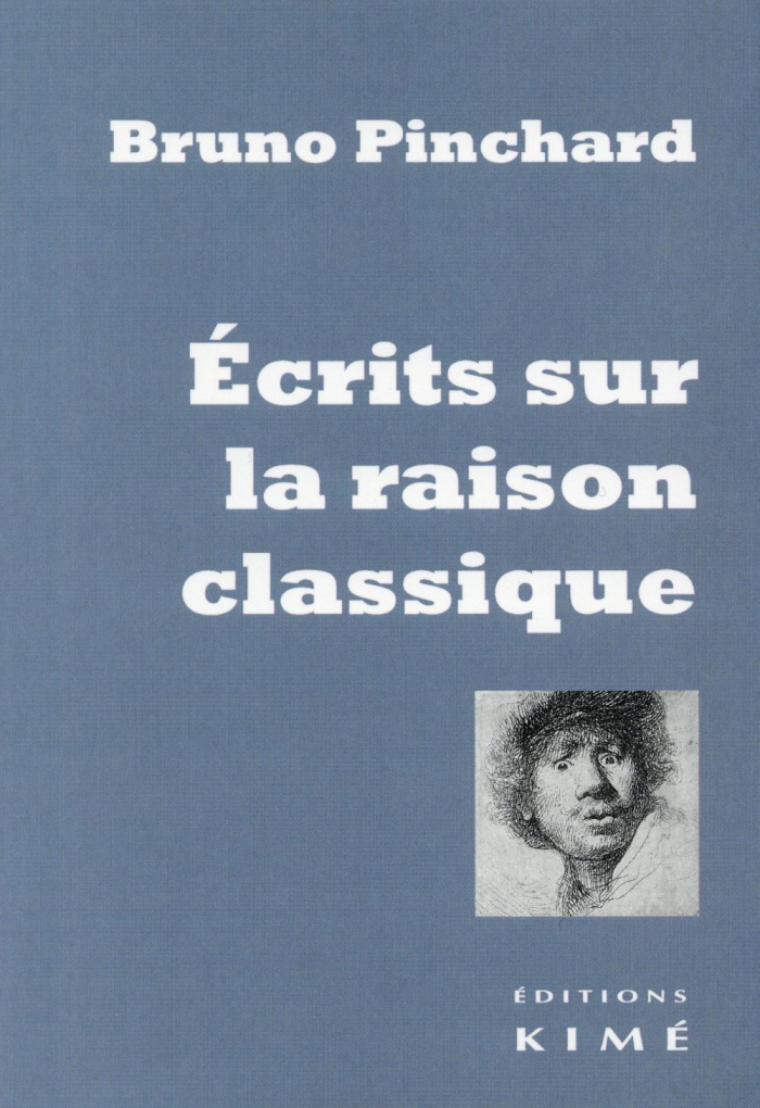 Ecrits sur la raison classique