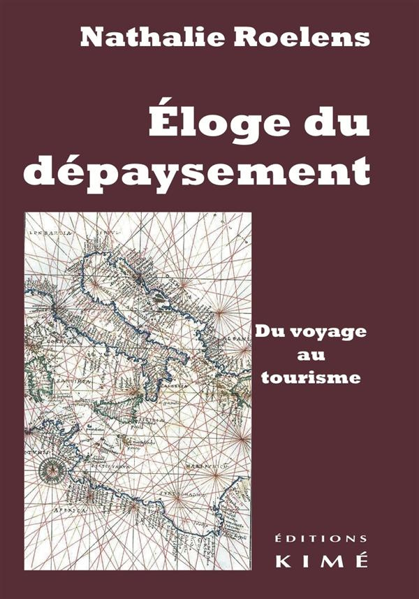 Eloge du dépaysement. Du voyage au tourisme