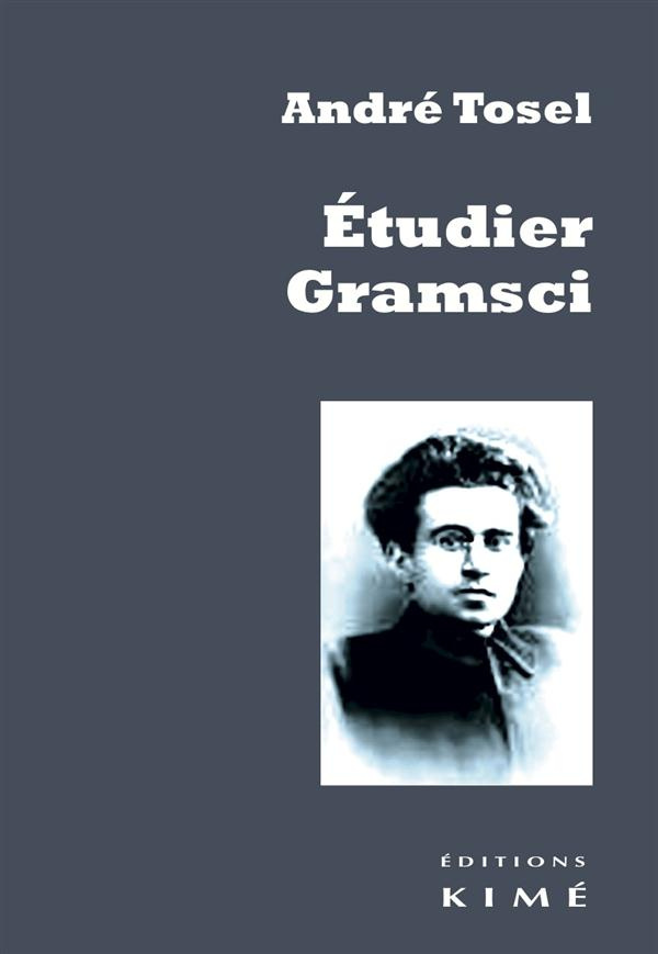 Etudier Gramsci. Pour une critique continue de la révolution passive capitaliste