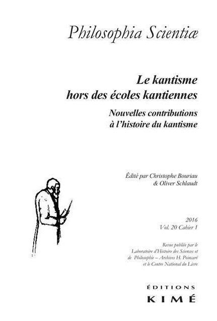 Philosophia Scientiae Volume 20 N° 1/2016 : Le kantisme hors des écoles kantiennes. Nouvelles contri