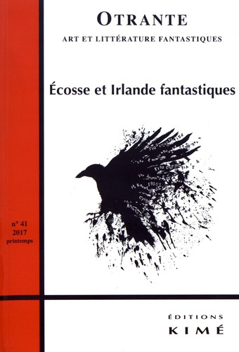 Otrante N° 41, printemps 2017 : Ecosse et Irlande fantastiques