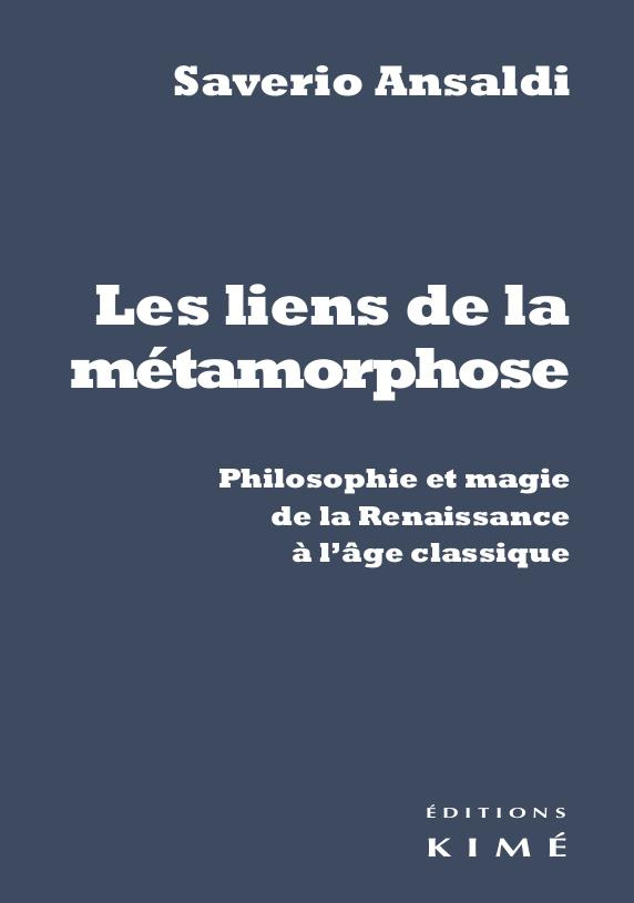 Les liens de la métamorphose. Philosophie et magie de la Renaissance et l'âge classique