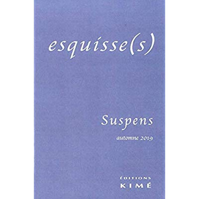 Esquisse(s) N° 15, automne 2019 : Suspens