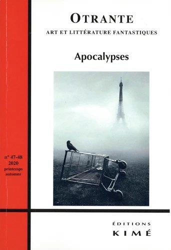 Otrante N° 47-48, printemps-automne 2020 : Apocalypses
