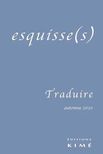 Esquisse(s) N° 17, automne 2020 : Traduire