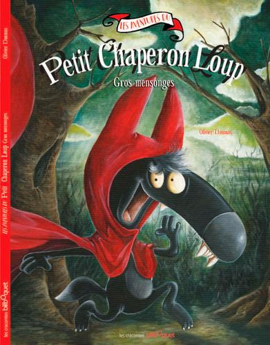 Les aventures du Petit Chaperon Loup : Gros mensonge