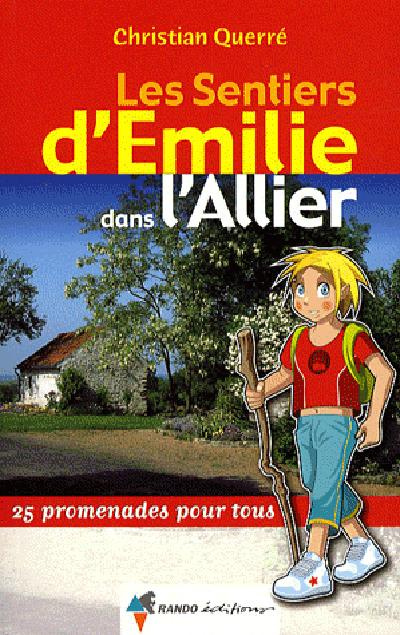 Les sentiers d'Emilie dans l'Allier. 25 Promenades pour tous