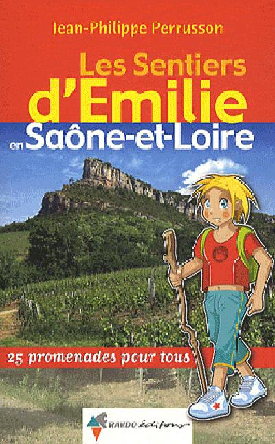 Les sentiers d'Emilie en Saône-et-Loire. 25 promenades pour tous