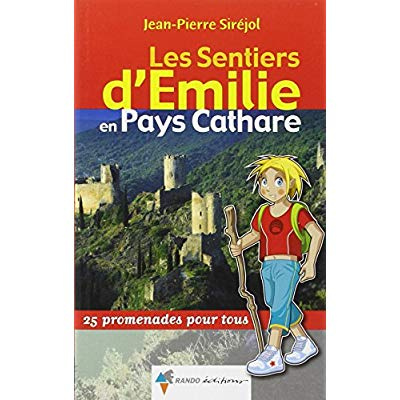 Les sentiers d'Emilie en pays Cathare. 25 promenades pour tous