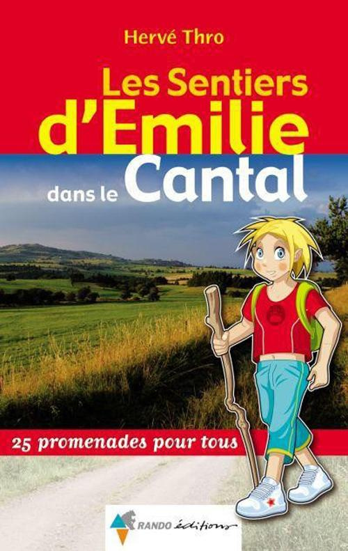 Les sentiers d'Emilie dans le Cantal. 25 promenades pour tous