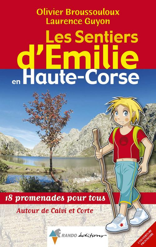 Les sentiers d'Emilie en Haute-Corse. 18 promenades pour tous