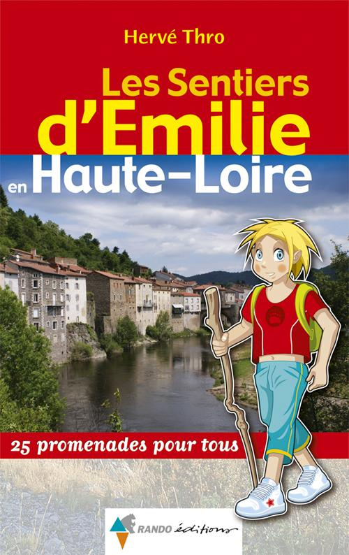 Les sentiers d'Emilie en Haute-Loire. 25 promenades pour tous