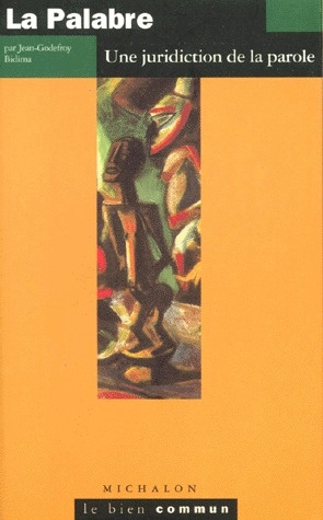 LA PALABRE. Une juridiction de la parole