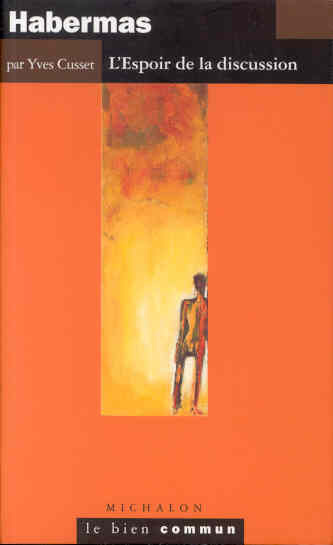 Habermas. L'espoir de la discussion