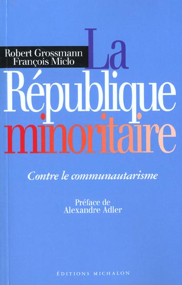 La République minoritaire. Contre le communautarisme
