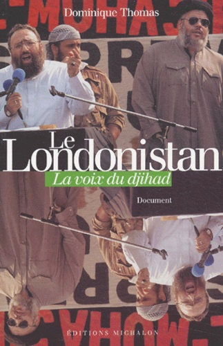 Le Londonistan. La voix du djihad