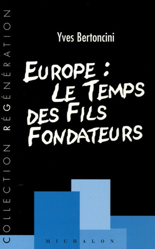 Europe : Le temps des fils fondateurs
