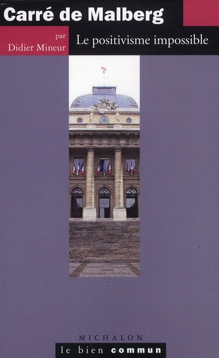 Carré de Malberg. Le positivisme impossible