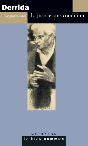 Jacques Derrida. La justice sans condition