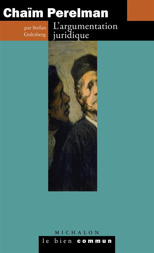 Chaïm Perelman. L'argumentation juridique