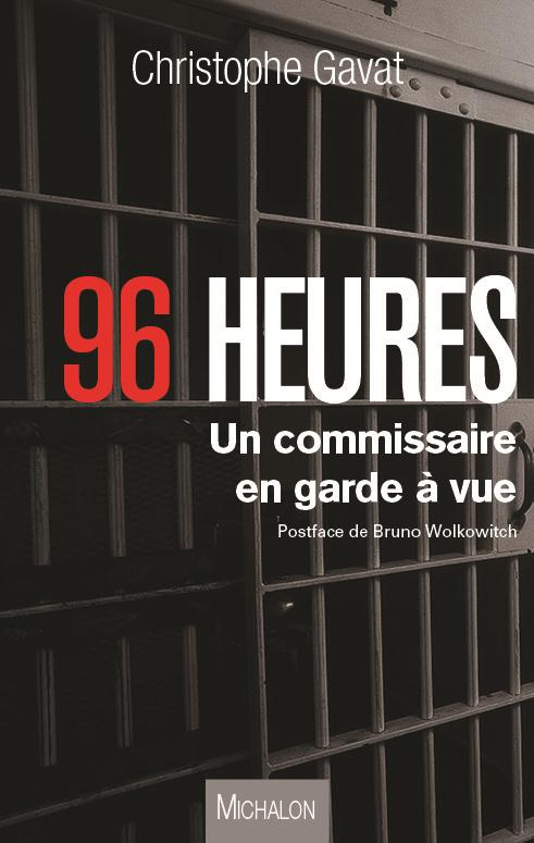 96 heures. Un commissaire en garde à vue