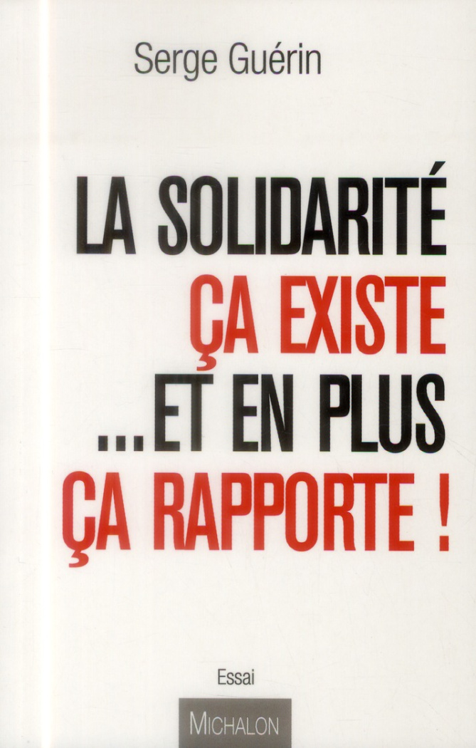La solidarité ça existe... Et en plus ça rapporte !