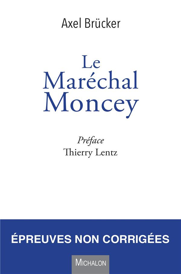 Le Maréchal Moncey