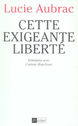 Cette exigeante liberté. Entretiens avec Corinne Bouchoux