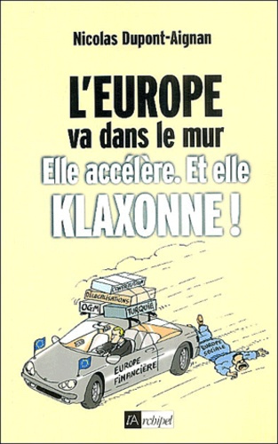 L'Europe va dans le mur. Elle accélère et elle klaxonne !