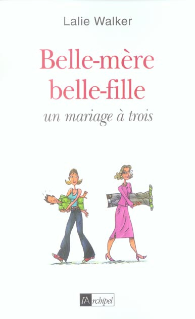 Belle-mère, belle-fille. Un mariage à trois