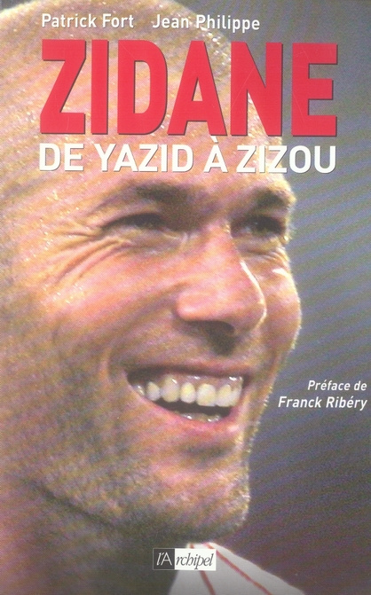Zidane. De Yazid à Zizou
